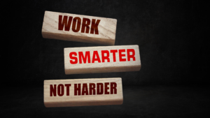 10 Strategies for Working Smarter, Not Harder